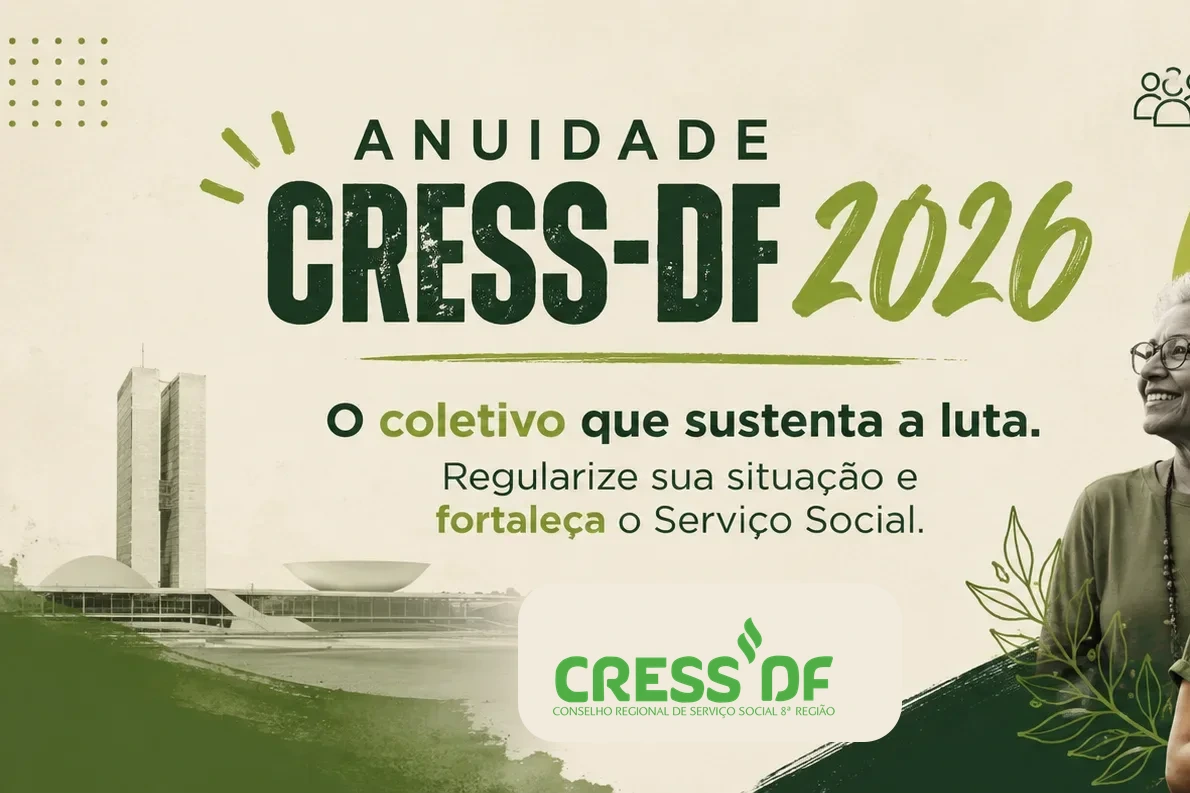 Anuidade CRESS-DF 2026 — é o coletivo que sustenta a luta. Regularize sua situação e fortaleça o Serviço Social.